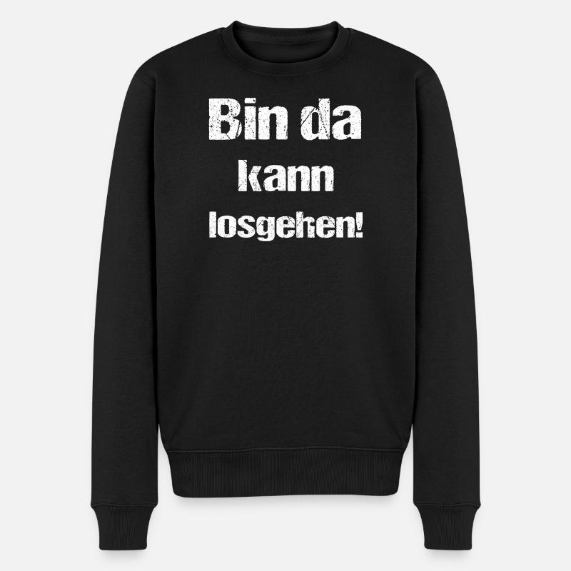 Bin da kann losgehen - Männer Premium Bio Pullover - Schwarz