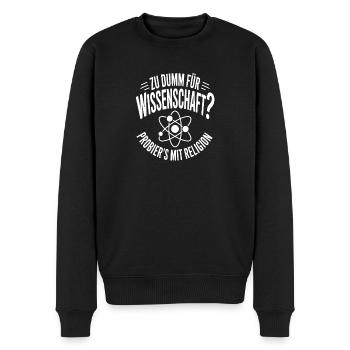Zu dumm für Wissenschaft? Relativ - Männer Premium Bio Pullover - Schwarz - Vorne - Nico (187cm)
