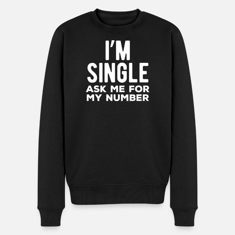 Je suis célibataire. Demande-moi mon numéro. - Pull Premium bio Homme - noir