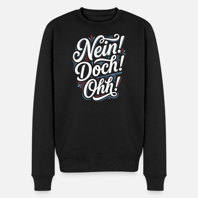 Nein Doch Ohh Typo-Statement - Männer Premium Bio Pullover - Schwarz