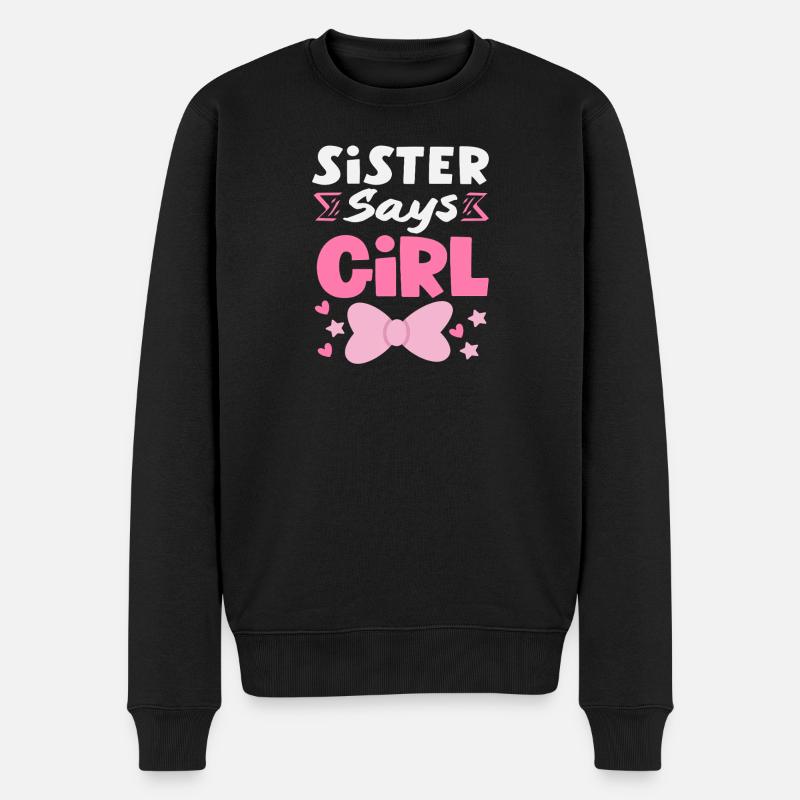 Schwester Sagt Mädchen Gender Reveal - Männer Premium Bio Pullover - Schwarz