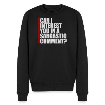 Can I Interest You In A Sarcastic Comment Lustig - Männer Premium Bio Pullover - Schwarz - Vorne - Nico (187cm)