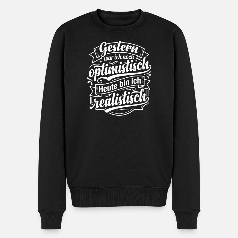Gestern optimistisch heute realistisch - Männer Premium Bio Pullover - Schwarz