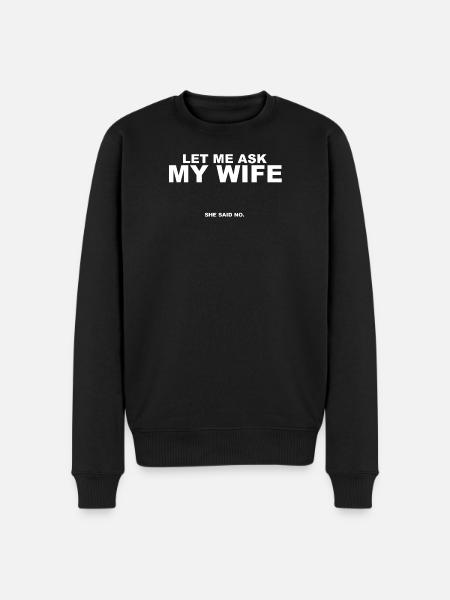 Demande-lui : Ma femme a dit non - Pull Premium bio Homme - noir