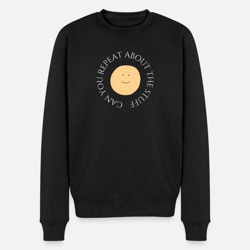Kannst du über die Sachen Lustige Kunst wiederholen - Männer Premium Bio Pullover - Schwarz