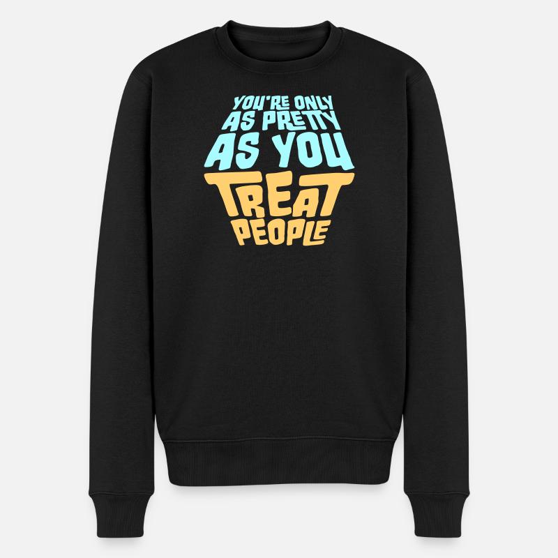 Sei bella solo quanto tratti le persone, Ehrlich. - Maglione ecologico premium da uomo - nero