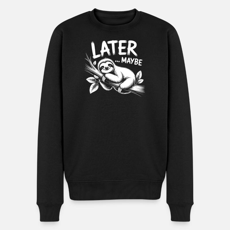 Faultier Spruch Vielleicht später - Männer Premium Bio Pullover - Schwarz