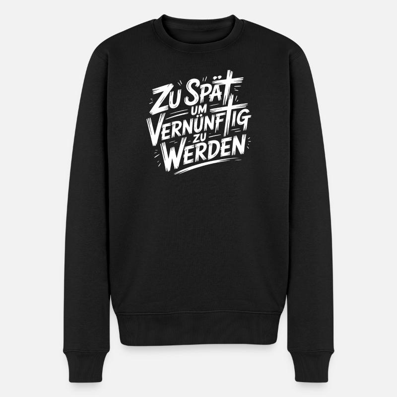 Zu spät vernünftig - Männer Premium Bio Pullover - Schwarz