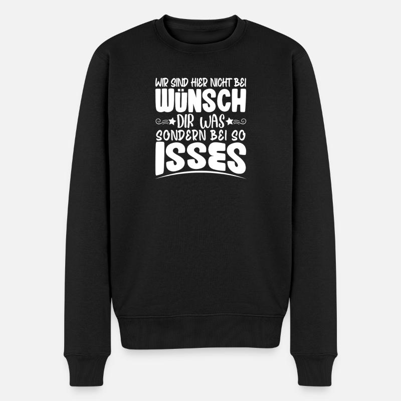 wir sind hier nicht bei wünsch dir was - Männer Premium Bio Pullover - Schwarz