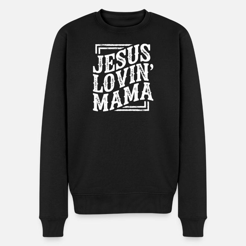 Jesus Lovin' Mama Typography - Männer Premium Bio Pullover - Schwarz