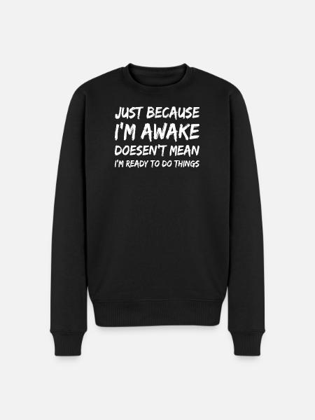 Awake But Unready Quote Tee - Men's Premium Organic Jumper - black