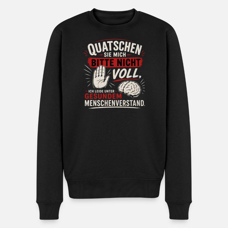 Quatschen Sie mich bitte nicht voll - Männer Premium Bio Pullover - Schwarz