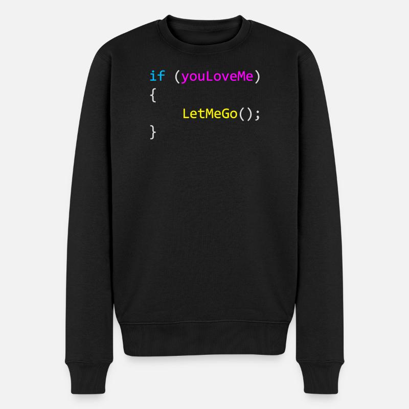 if (youLoveMe) { LetMeGo(); } C# Code - Männer Premium Bio Pullover - Schwarz
