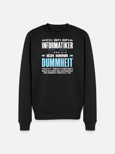 Informatiker Dummheit Reparieren - Männer Premium Bio Pullover - Schwarz