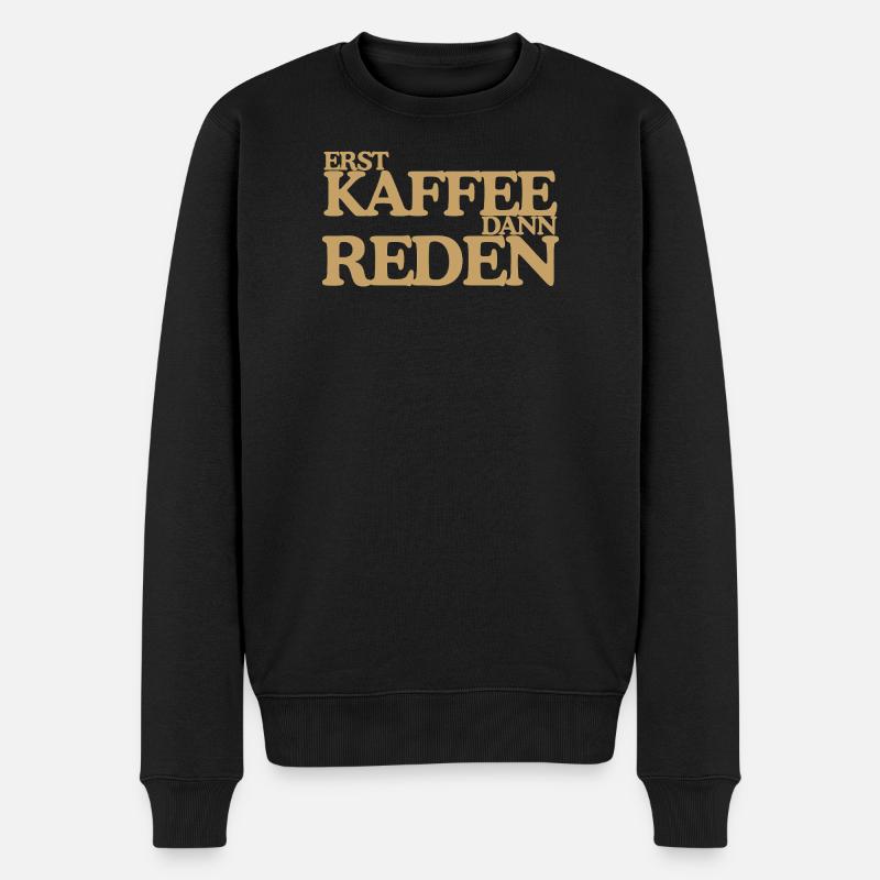 Erst Kaffee dann reden Lustiges Retro Design - Männer Premium Bio Pullover - Schwarz
