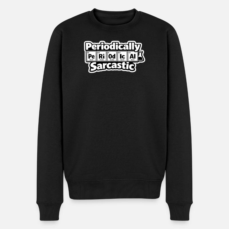 Periodically Sarcastic – Chemie Humor - Männer Premium Bio Pullover - Schwarz