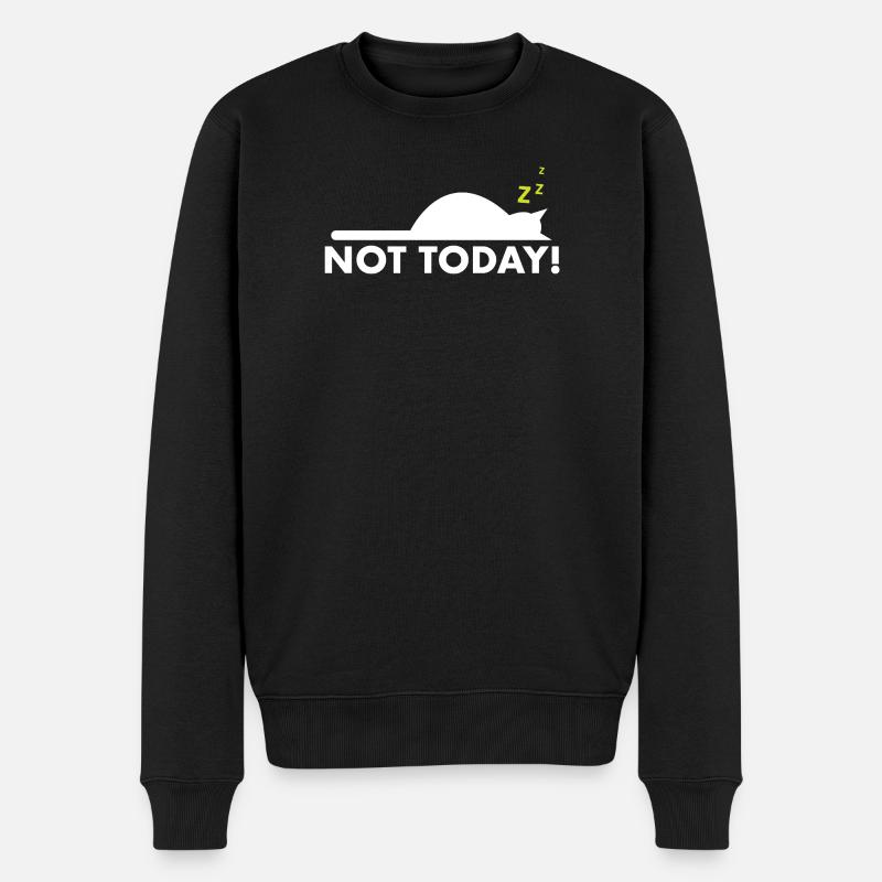 Not today – Lustiger Katzen Spruch - Männer Premium Bio Pullover - Schwarz