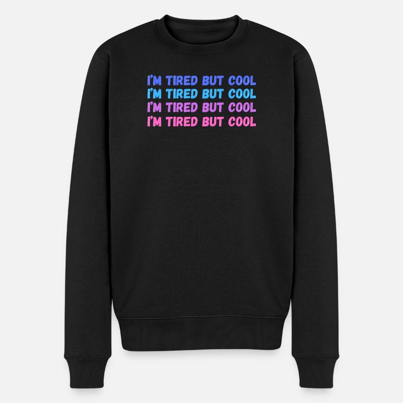 Sentimental Tired But Cool Inschrift - Männer Premium Bio Pullover - Schwarz