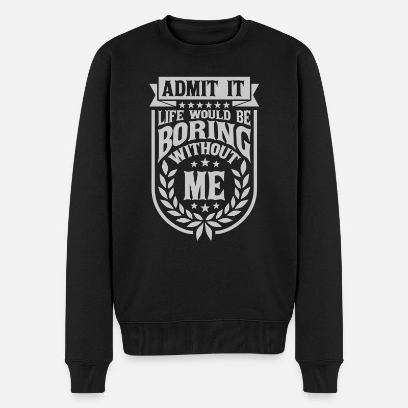 vie ennuyeuse sans moi - Pull Premium bio Homme - noir