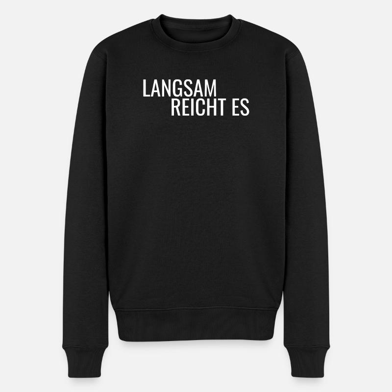Langsam reicht es - Männer Premium Bio Pullover - Schwarz
