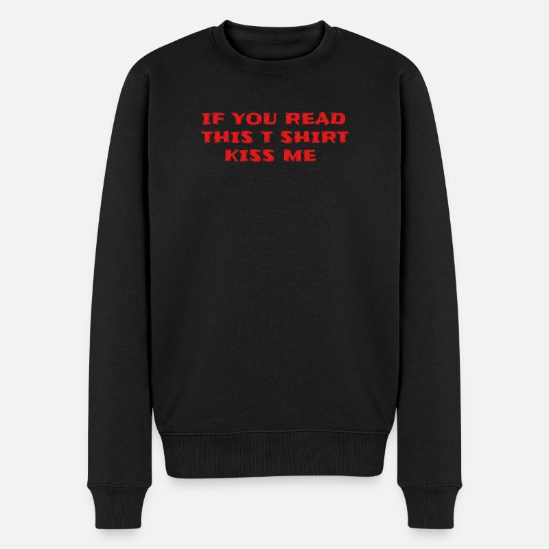 T-Shirt Nachricht Bissiger schwarzer Humor - Männer Premium Bio Pullover - Schwarz
