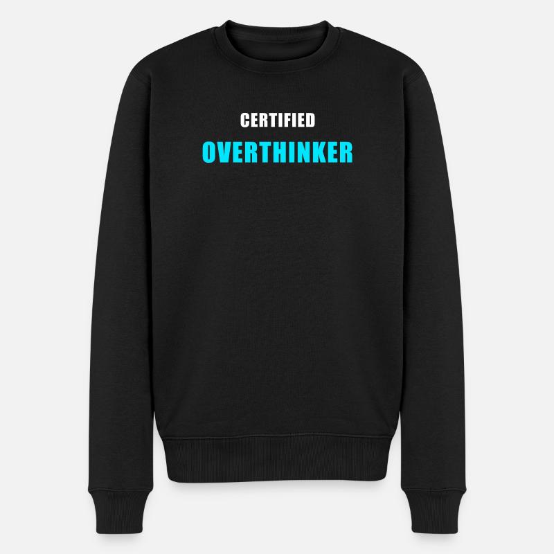 Chemise Certified Overthinker - Cadeau drôle - Pull Premium bio Homme - noir