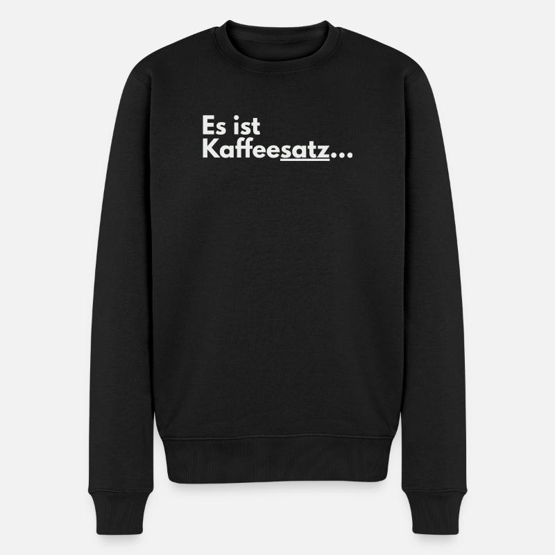 Es ist Kaffeesatz Typo - Männer Premium Bio Pullover - Schwarz