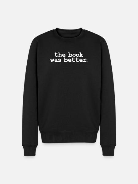 the book was better - Men's Premium Organic Jumper - black