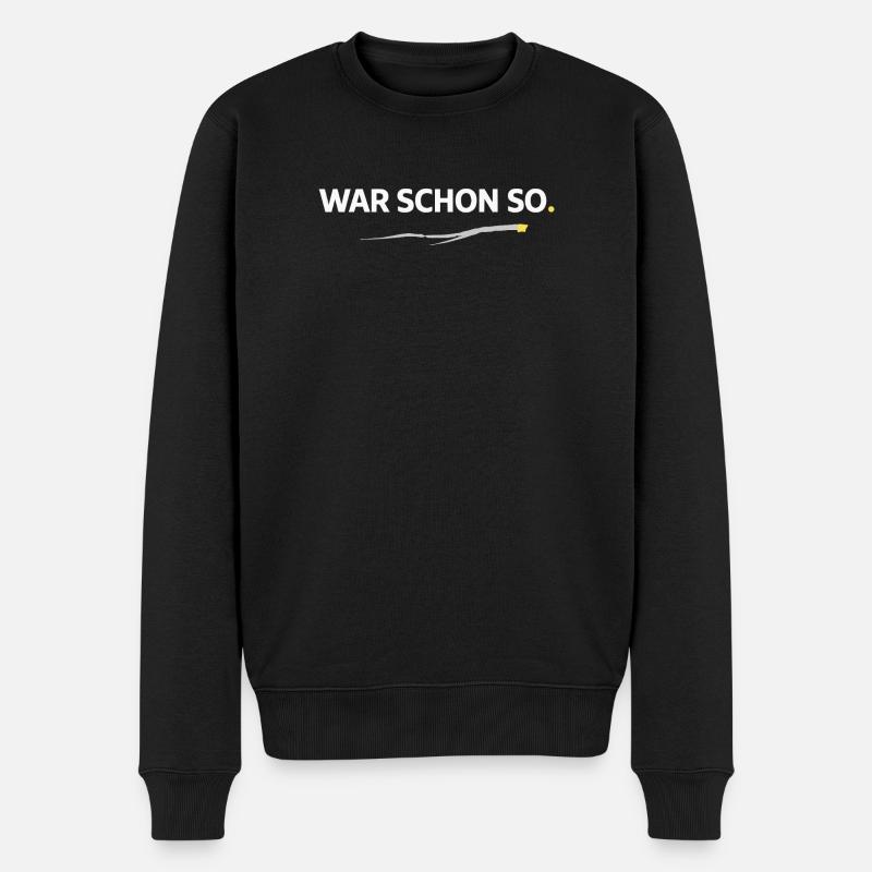 War schon so. – Lustiges Handwerker Shirt - Männer Premium Bio Pullover - Schwarz