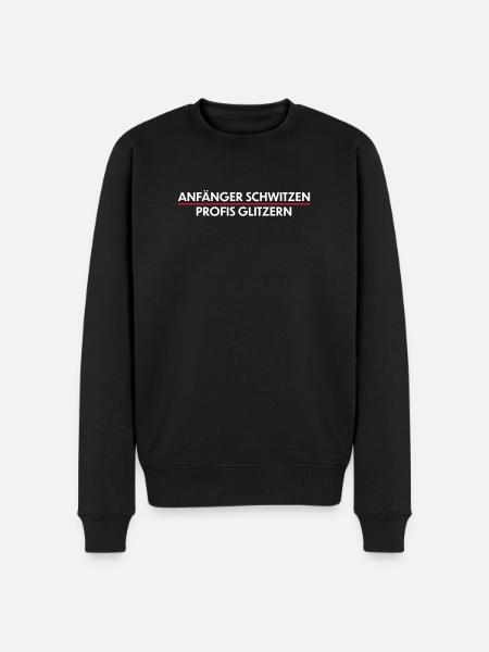 Anfänger schwitzen, Profis Glitzern - Männer Premium Bio Pullover - Schwarz