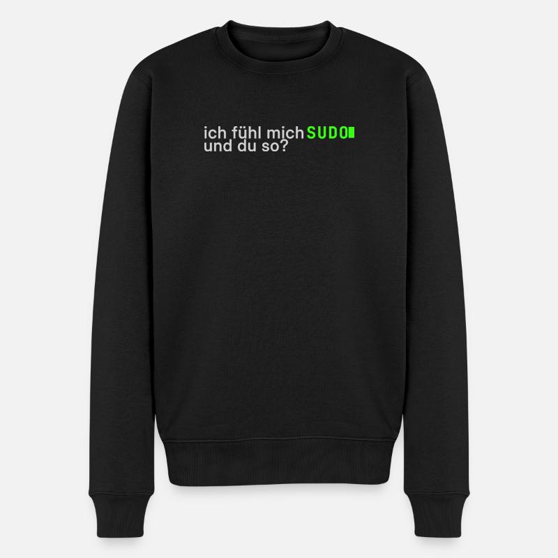Ich fühl mich SUDO und du so? | Lustig Informatik - Männer Premium Bio Pullover - Schwarz