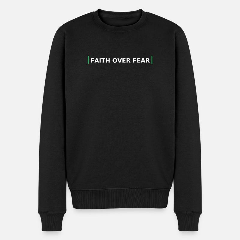 Faith Over Fear Bold Lettering - Männer Premium Bio Pullover - Schwarz