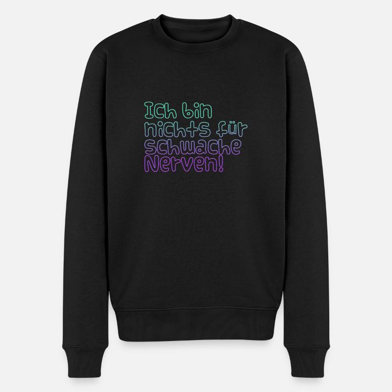 Schwache Nerven - Männer Premium Bio Pullover - Schwarz