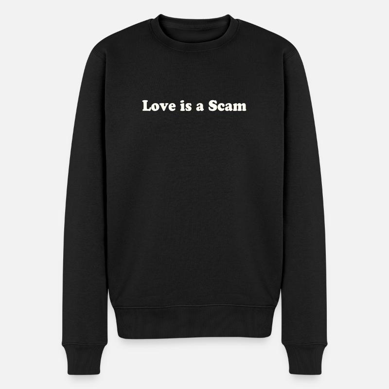 Love is a Scam - Männer Premium Bio Pullover - Schwarz