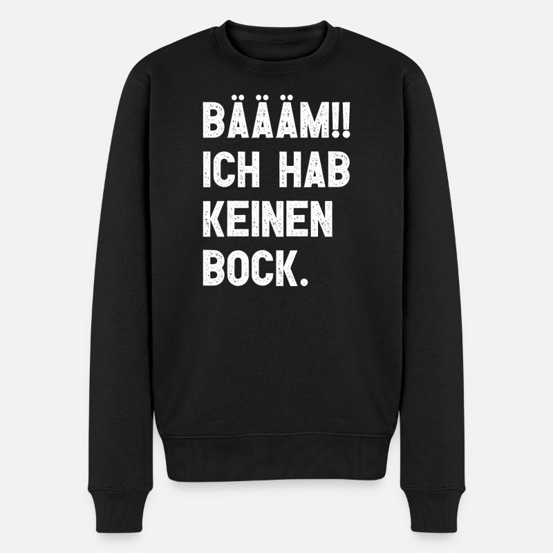 BÄÄM!! Kein Bock - Männer Premium Bio Pullover - Schwarz