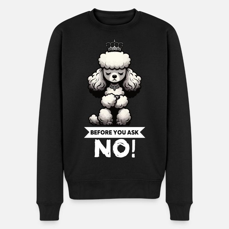 Before You Ask Pudel Pudelbesitzer Pudelhund  - Männer Premium Bio Pullover - Schwarz