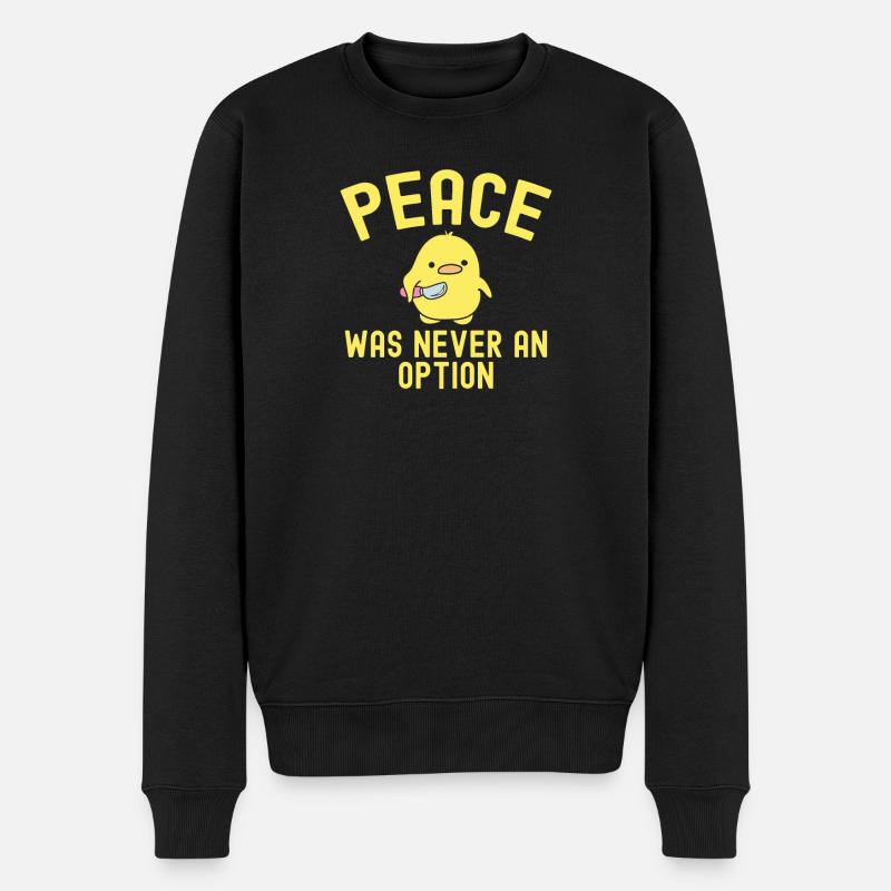 Meme Peace Was Never An Option Funny Duck - Männer Premium Bio Pullover - Schwarz