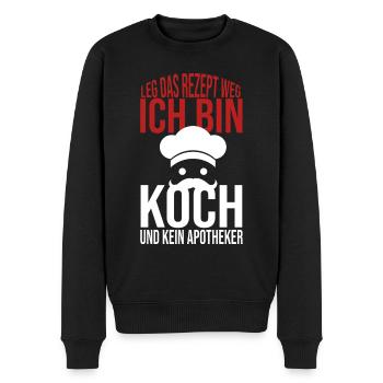 Leg das Rezept weg Ich bin Koch und kein Apotheker - Männer Premium Bio Pullover - Schwarz - Vorne - Nico (187cm)
