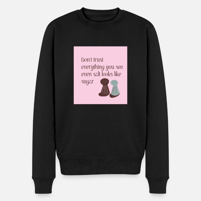 Vertraue nicht allem, was du siehst - Männer Premium Bio Pullover - Schwarz