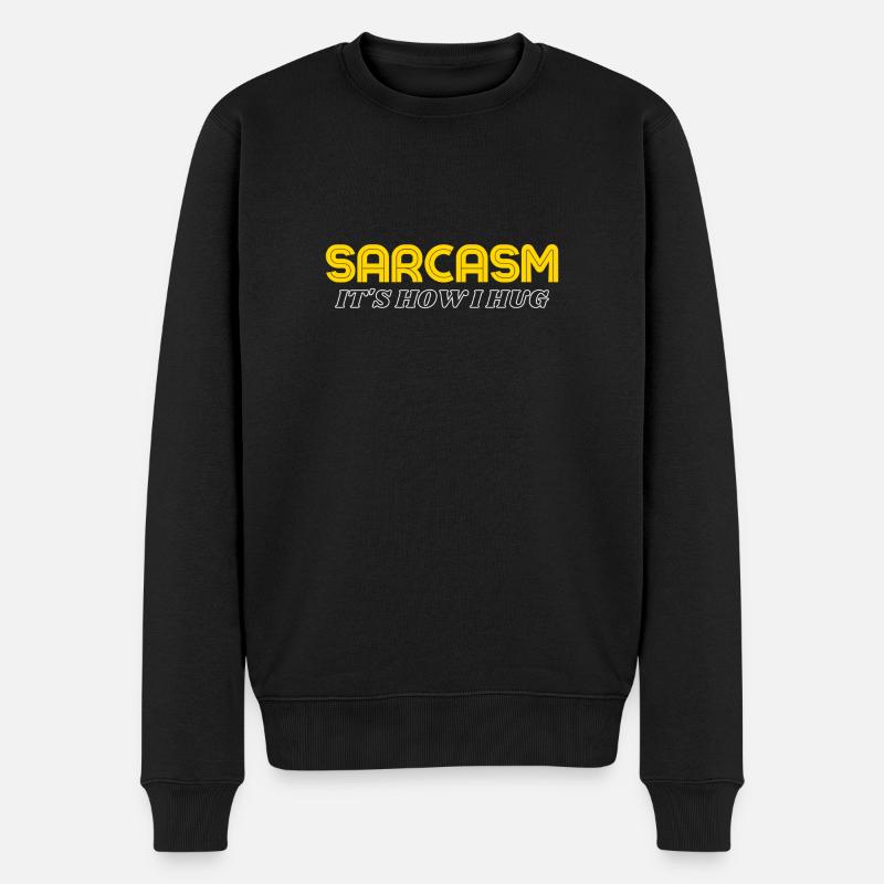 Sarcasm It's How I Hug - Männer Premium Bio Pullover - Schwarz