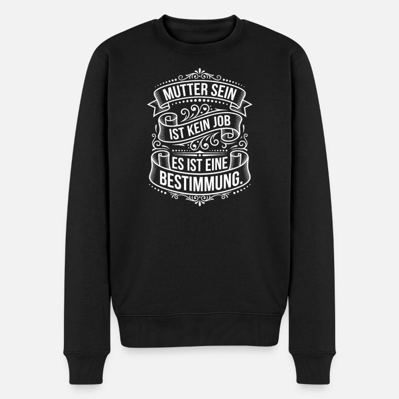 Muttersein ist Bestimmung - Männer Premium Bio Pullover - Schwarz