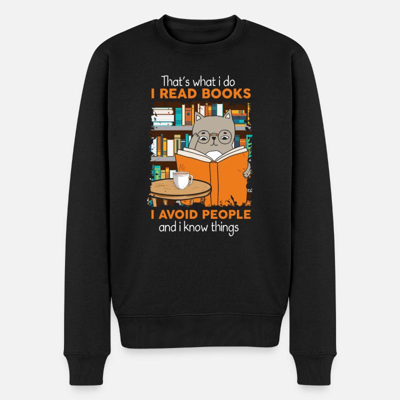 I Do Read Books I Avoid People And I Know Things - Männer Premium Bio Pullover - Schwarz