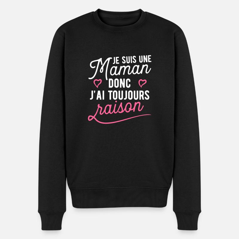 Toujours raison maman cadeau - Pull Premium bio Homme - noir