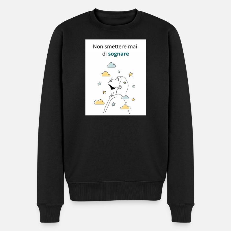 Höre nie auf zu träumen - Männer Premium Bio Pullover - Schwarz