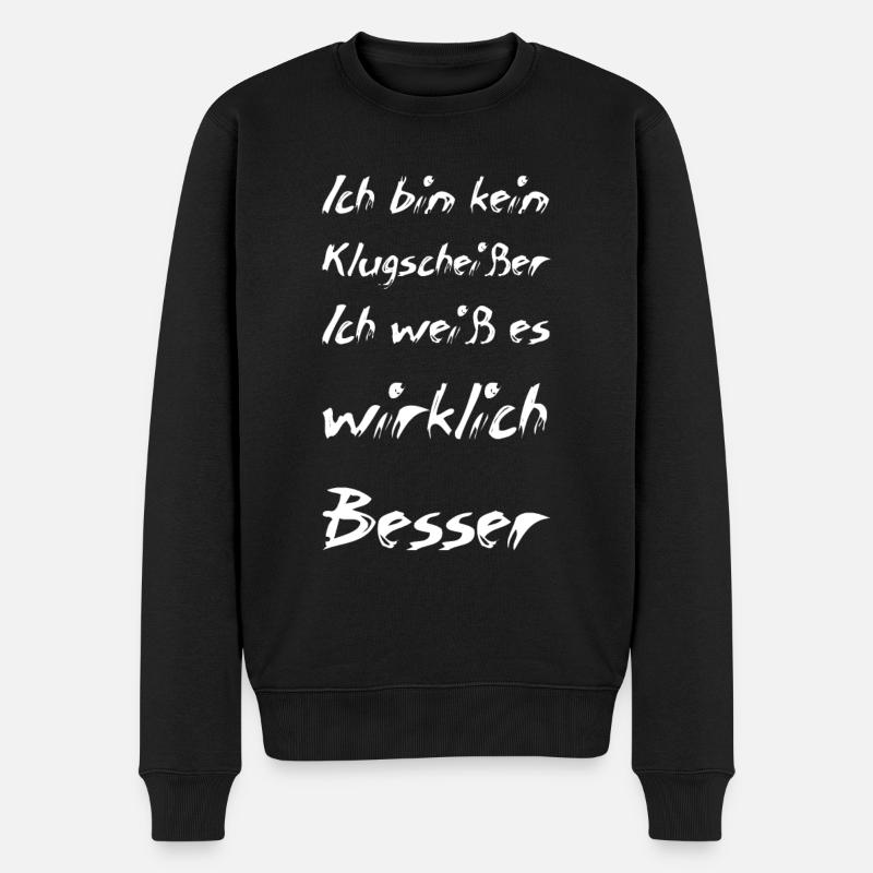 Ich bin kein Klugscheißer Ich weiß es wirklich Bes - Männer Premium Bio Pullover - Schwarz