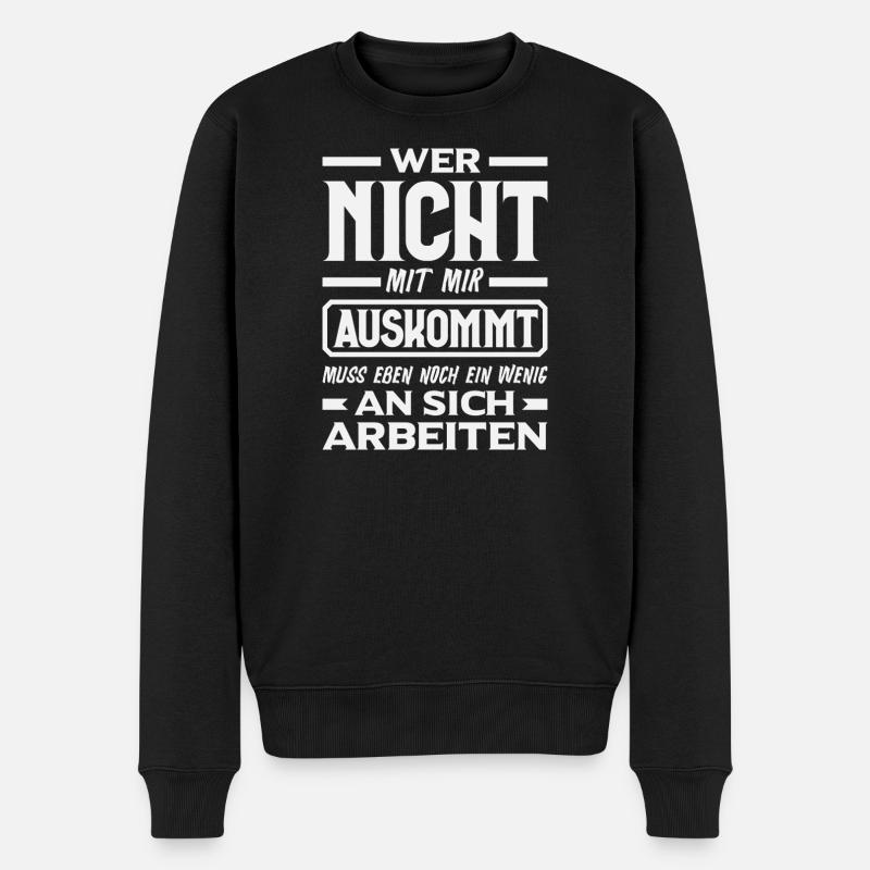 Wer nicht mit mir auskommt – lustiger Spruch - Männer Premium Bio Pullover - Schwarz