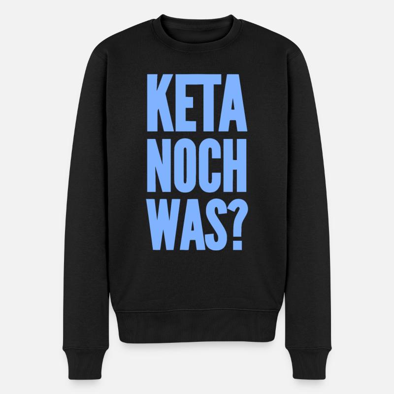 KETA NOCH WAS? - Männer Premium Bio Pullover - Schwarz