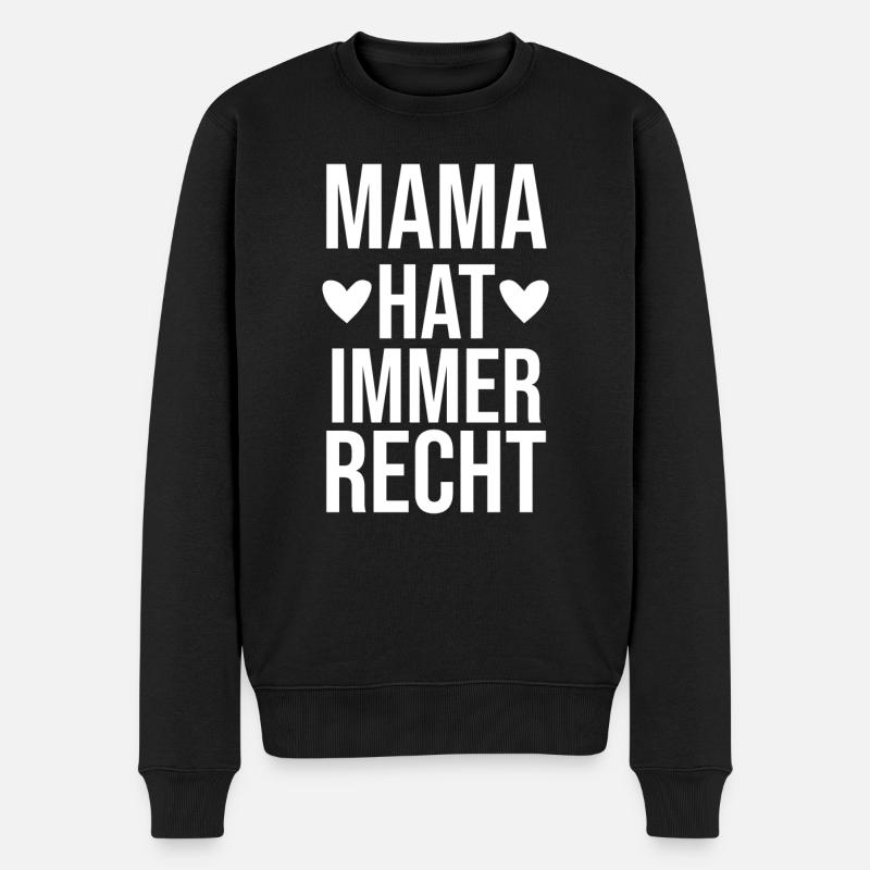 Mama Hat Immer Recht - Männer Premium Bio Pullover - Schwarz