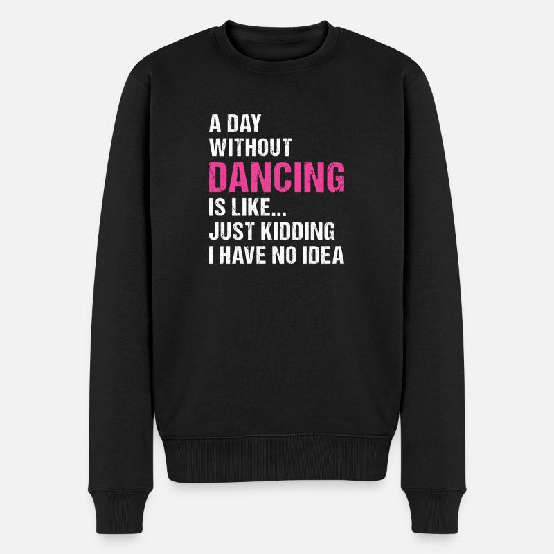 Dancer A Day Without Dancing - Men's Premium Organic Jumper - black