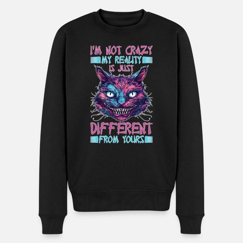 I'm Not Crazy, My Reality Is Just Different 32 - Männer Premium Bio Pullover - Schwarz
